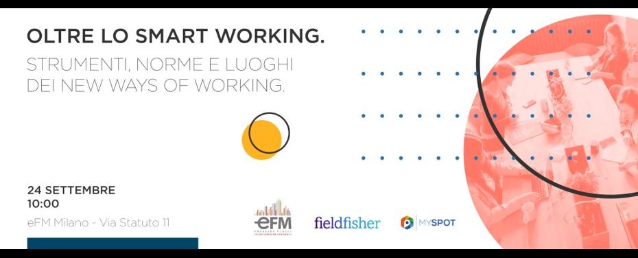 OLTRE LO SMART WORKING. Strumenti, norme e luoghi dei news ways of working. OLTRE LO SMART WORKING. Strumenti, norme e luoghi dei news ways of working.